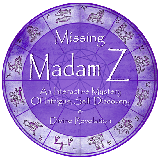 Missing Madam Z: An Interactive Mystery Of Intrigue, Self-Discovery & Divine Revelation