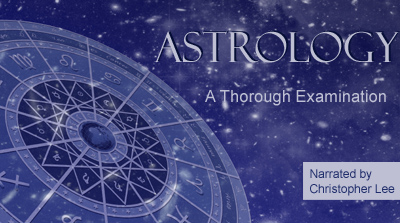 “Astrology: A Thorough Examination” Narrated by Christopher Lee